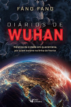 Diários de Wuhan: Relatos da cidade em quarentena, por quem esteve na linha de frente.