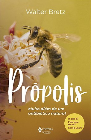 Própolis: Muito além de um antibiótico natural