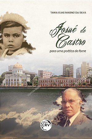 Josué de Castro – para uma poética da fome