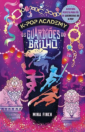 Os guardiões do brilho: (K-pop Academy – vol. 4)