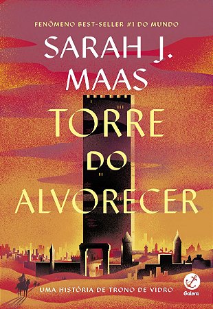 Torre do alvorecer: Um romance de Trono de vidro