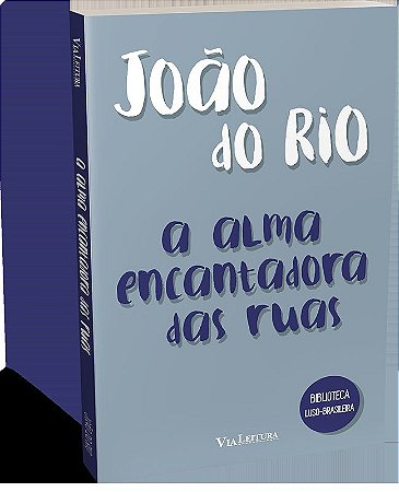 A alma encantadora das ruas - João do Rio