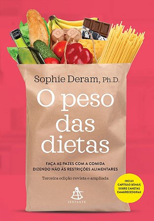 O peso das dietas – Nova Edição: Faça as pazes com a comida dizendo não às restrições alimentares
