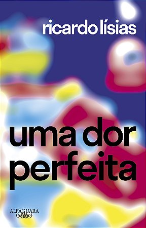 Uma dor perfeita