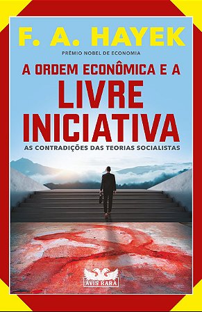 A ordem econômica e a livre iniciativa: As contradições das teorias socialistas