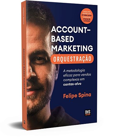 ABM - Account–Based Marketing - Orquestração: A metodologia eficaz para vendas complexas em contas-alvo