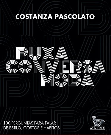 Puxa conversa moda: 100 perguntas para falar de estilo, gostos e hábitos