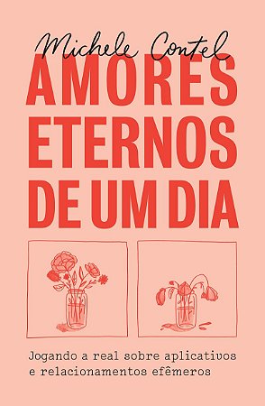 Amores eternos de um dia: Jogando a real sobre aplicativos e relacionamentos efêmeros