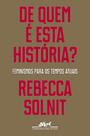 De quem é esta história?: Feminismos para os tempos atuais