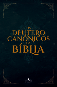Os Deuterocanônicos da Bíblia