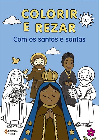 Colorir e rezar - Com os santos e santas