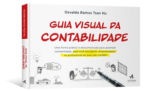 Guia visual da contabilidade: uma forma prática e descomplicada para aprender contabilidade, seja você estudante, empreendedor ou profissional de área não contábil