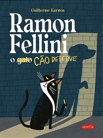 Ramon Fellini: O cão detetive