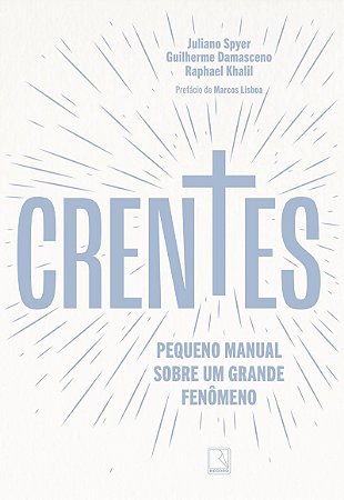 Crentes: Pequeno manual sobre um grande fenômeno