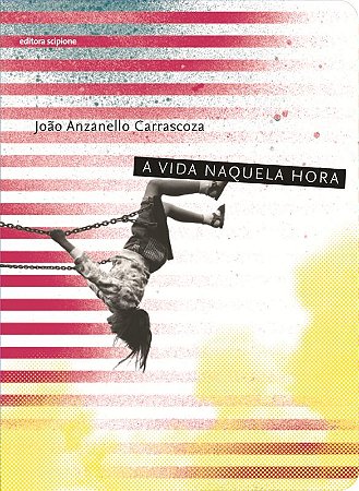 A vida naquela hora