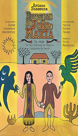Romance de João e Maria ou seja Os Dois Meninos do Mato no Labirinto do Mundo