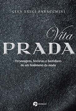 Vita Prada: personagens, histórias e bastidores de um fenômeno da moda