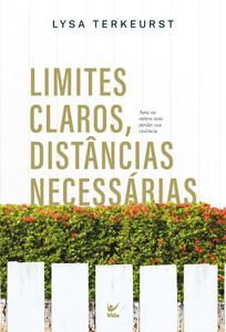Limites claros, distâncias necessárias: Ame os outros sem perder sua essência