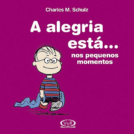 A alegria está ... Nos pequenos momentos