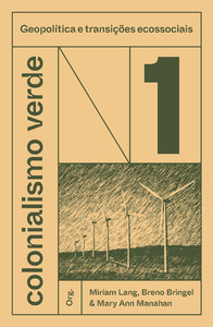 Colonialismo verde - vol. 1: Geopolítica e transições ecossociais