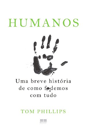 Humanos: Uma breve história de como f*demos com tudo