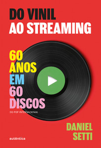 Do vinil ao streaming Vol. 1: 60 anos em 60 discos