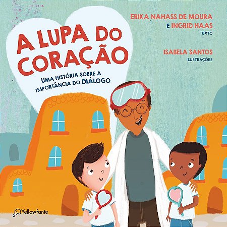 A lupa do coração: Uma história sobre a importância do diálogo