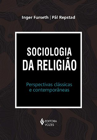 Sociologia da religião: Perspectivas clássicas e contemporâneas