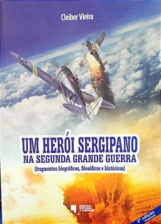 UM HERÓI SERGIPANO NA SEGUNDA GRANDE GUERRA