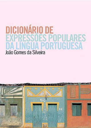 Dicionário de expressões populares da língua portuguesa