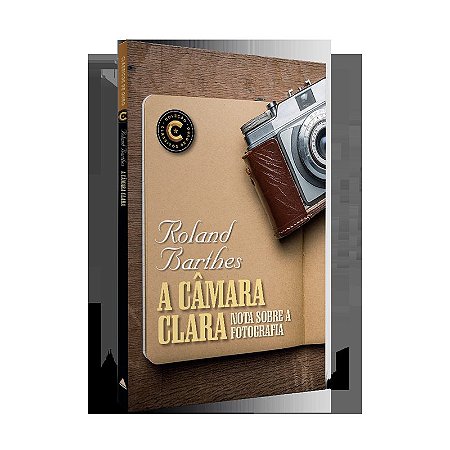 A câmara clara: Coleção Clássicos de ouro