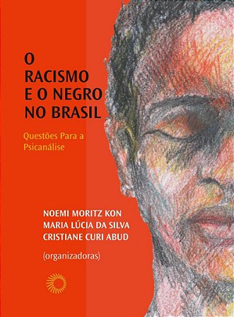 O racismo e o negro no Brasil: Questões para a psicanálise