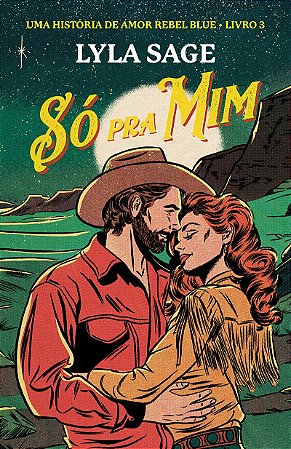 Só pra mim: Uma história de amor Rebel Blue