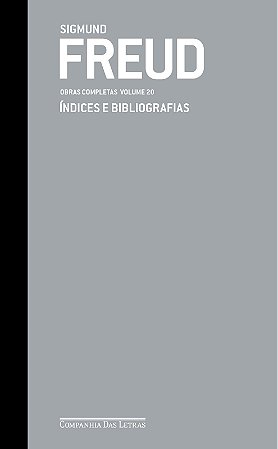 Freud — Obras completas volume 20: Índices e bibliografias