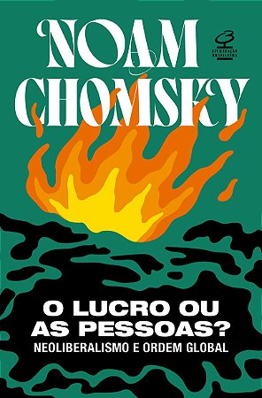 O lucro ou as pessoas?: Neoliberalismo e ordem global
