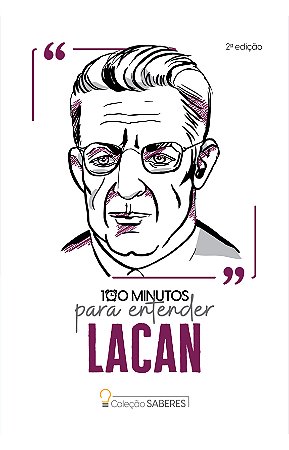 Coleção Saberes - 100 minutos para entender Lacan