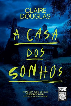 A casa dos sonhos: A casa era tudo que eles sempre desejaram... até os corpos surgirem.