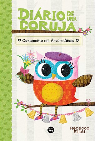 Diário de uma coruja 3: Casamento em Árvorelândia