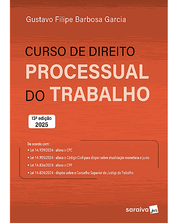 Curso de Direito Processual do Trabalho - 13ª Edição 2025
