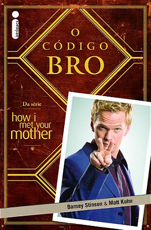 O Código Bro: (Da Série How i Met Your Mother)