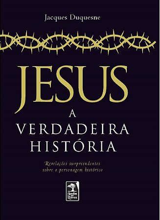 Jesus: A verdadeira história