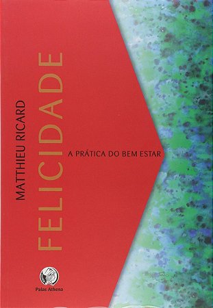 Felicidade A prática do bem estar