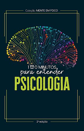 Coleção Mente em foco - 100 Minutos para entender a Psicologia