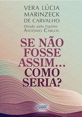 Se não fosse assim.... Como seria?
