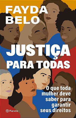 Justiça para todas: O que toda mulher deve saber para garantir seus direitos
