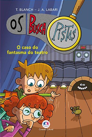 Os Buscapistas - O caso do fantasma do teatro - Livro 8