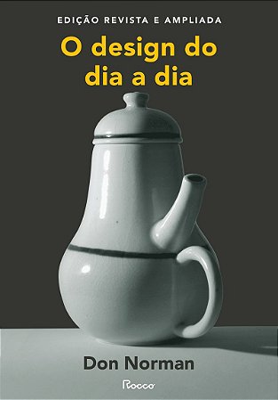 O design do dia a dia: Edição revista e ampliada