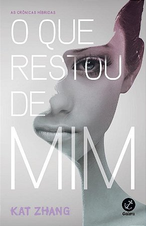 O que restou de mim (Vol. 1 As crônicas híbridas)
