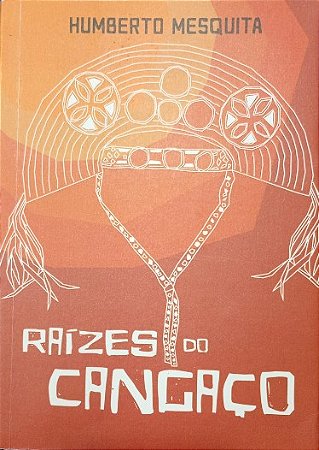 RAÍZES DO CANGAÇO