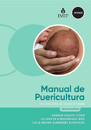 Manual de Puericultura: Os 1.100 Dias de Ouro do Bebê